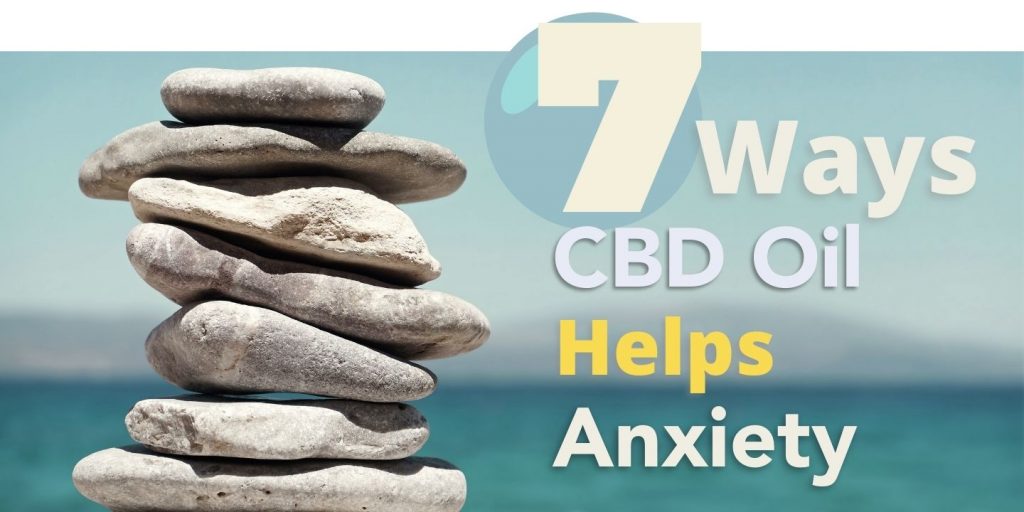 CBD Oil For Anxiety 7 Ways It Could Help You Pure Organic CBD