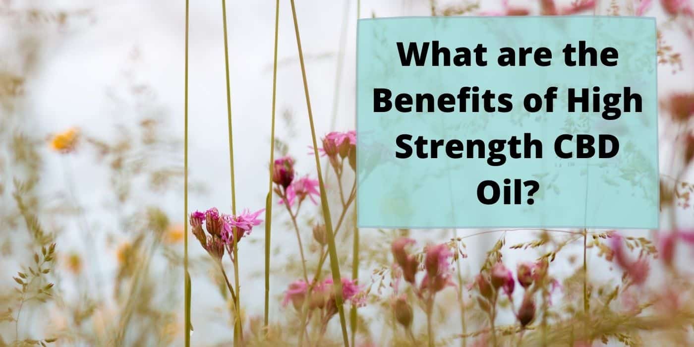 benefits high strength CBD oil