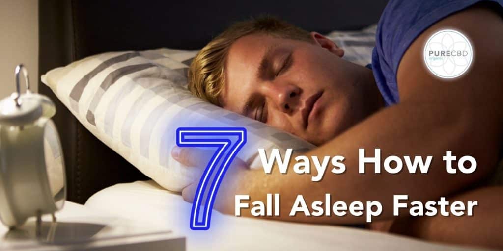 How to Fall Asleep Faster | 7 Ways | Pure Organic CBD