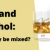 a glass of whiskey and a bottle of CBD oil with text that reads "CBD and Alcohol: can they be mixed?"