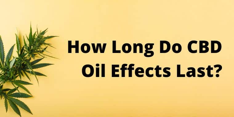 How long do CBD oil effects last? This is the title artwork for the blog post.